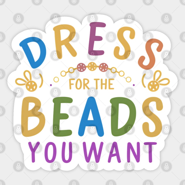 Dress For The Beads You Want Sticker by NomiCrafts